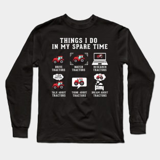 Things I Do in My Spare Time - Funny Tractors Long Sleeve T-Shirt